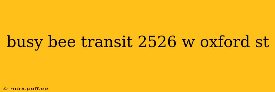 busy bee transit 2526 w oxford st