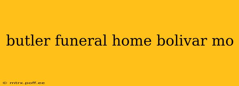 butler funeral home bolivar mo