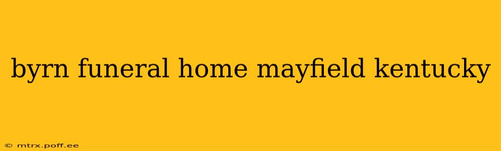 byrn funeral home mayfield kentucky