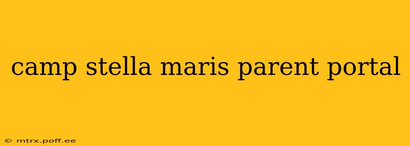 camp stella maris parent portal