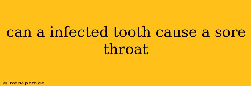can a infected tooth cause a sore throat