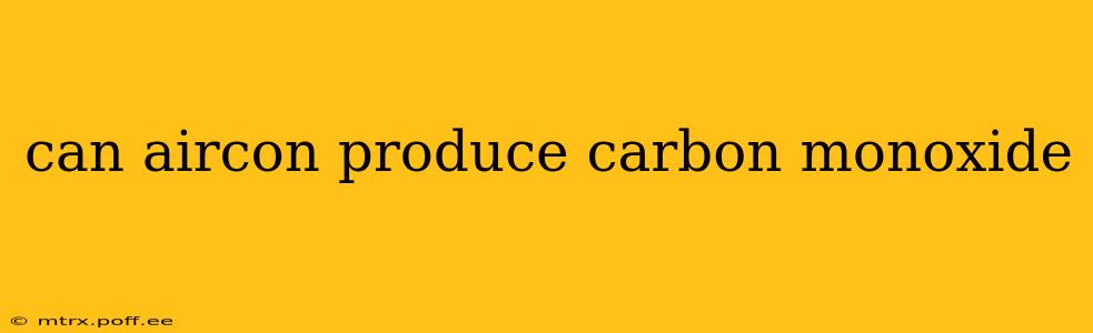 can aircon produce carbon monoxide