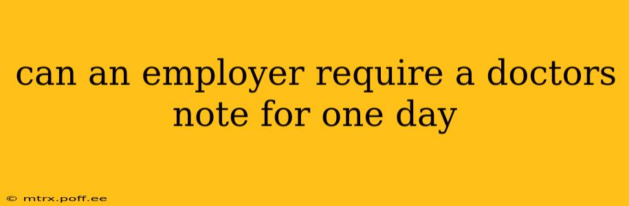 can an employer require a doctors note for one day