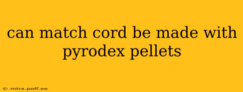 can match cord be made with pyrodex pellets