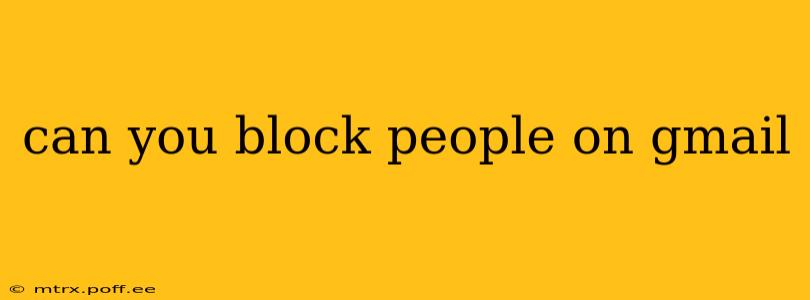 can you block people on gmail