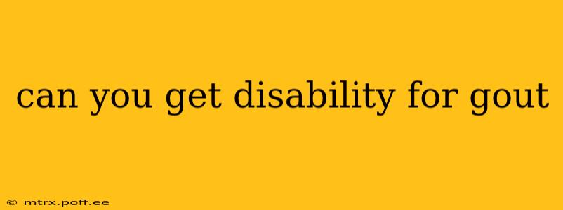 can you get disability for gout