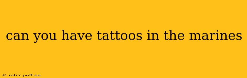 can you have tattoos in the marines
