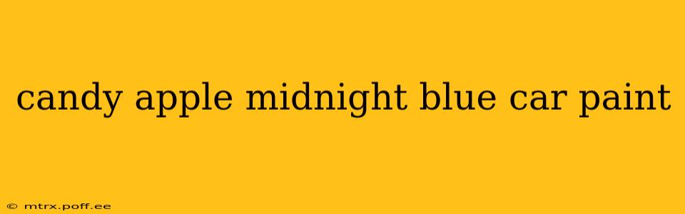 candy apple midnight blue car paint
