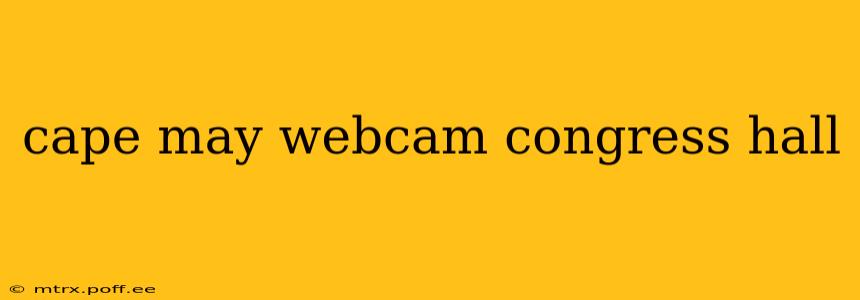 cape may webcam congress hall