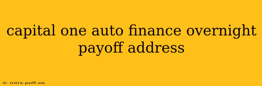 capital one auto finance overnight payoff address