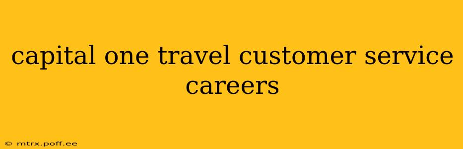 capital one travel customer service careers