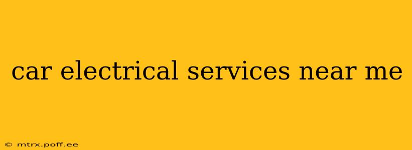 car electrical services near me
