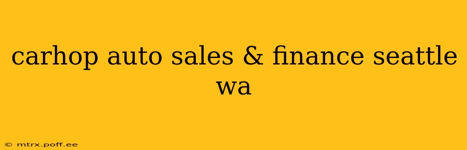carhop auto sales & finance seattle wa
