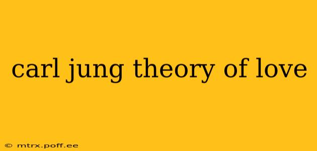 carl jung theory of love