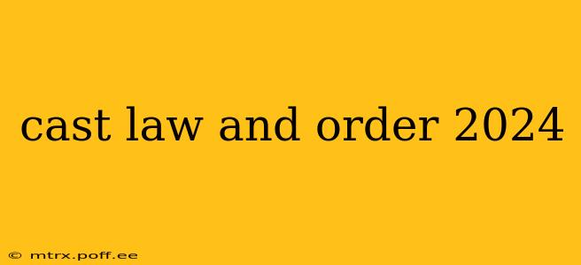 cast law and order 2024