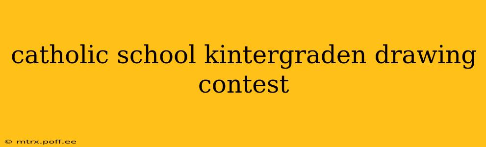 catholic school kintergraden drawing contest