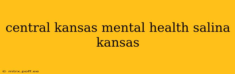 central kansas mental health salina kansas