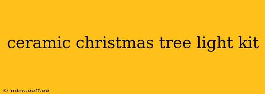 ceramic christmas tree light kit