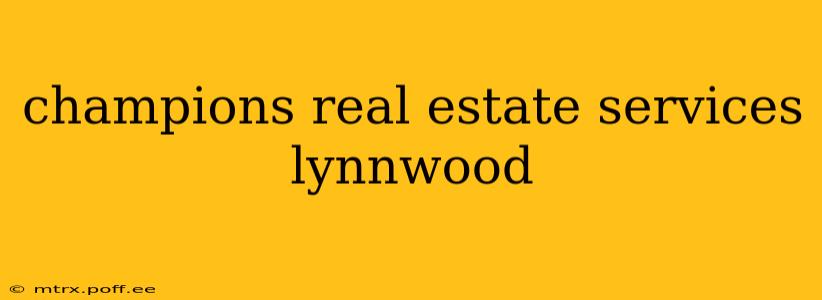 champions real estate services lynnwood