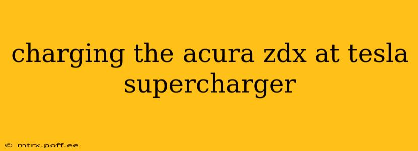 charging the acura zdx at tesla supercharger