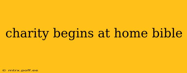 charity begins at home bible