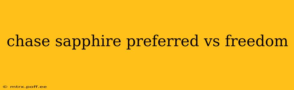 chase sapphire preferred vs freedom