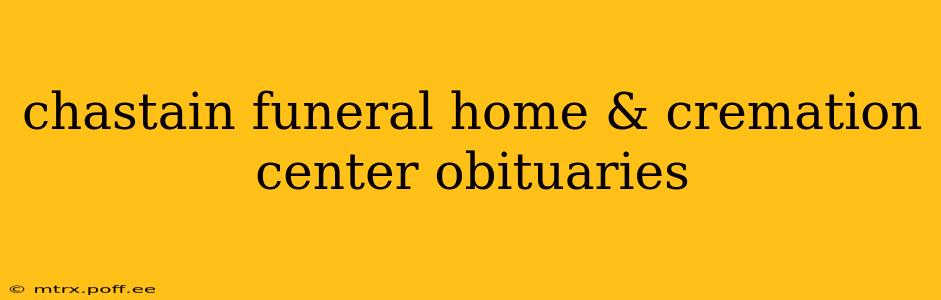 chastain funeral home & cremation center obituaries