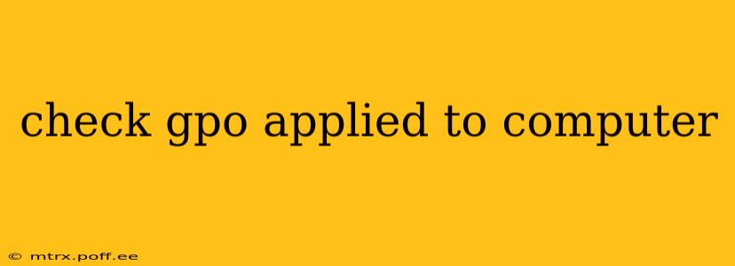 check gpo applied to computer