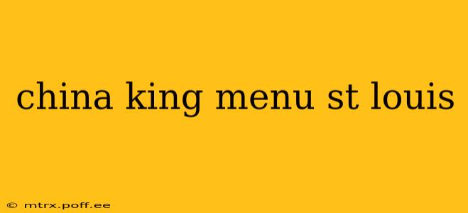 china king menu st louis