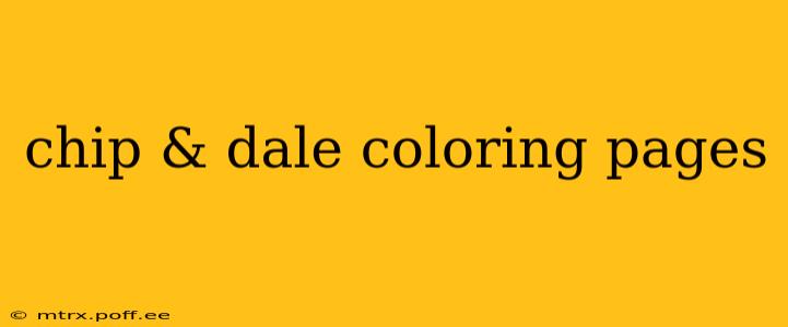 chip & dale coloring pages