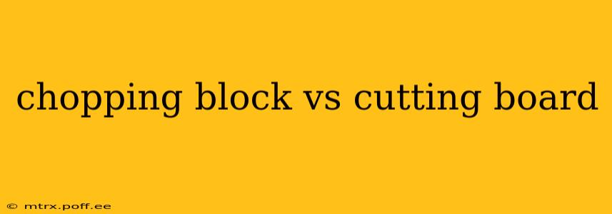 chopping block vs cutting board