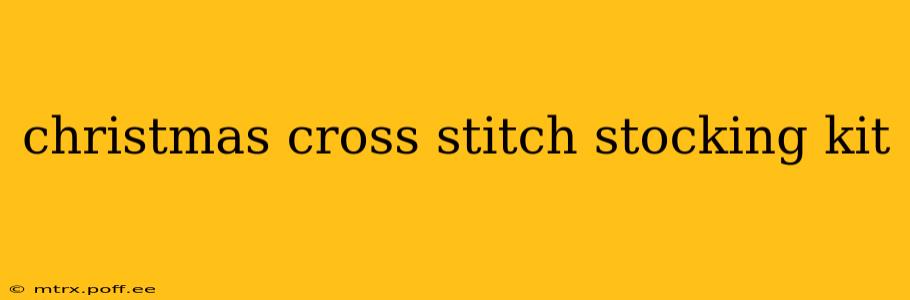 christmas cross stitch stocking kit