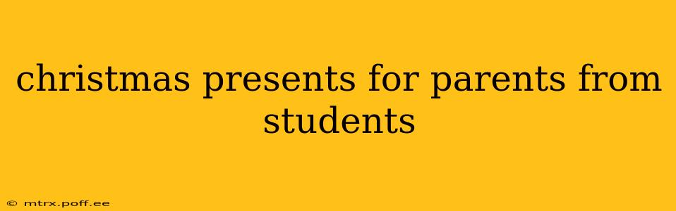 christmas presents for parents from students
