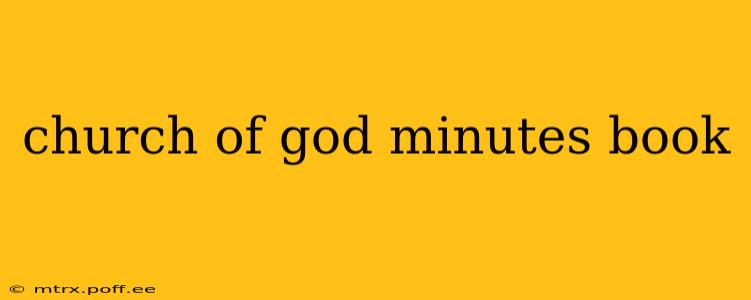 church of god minutes book