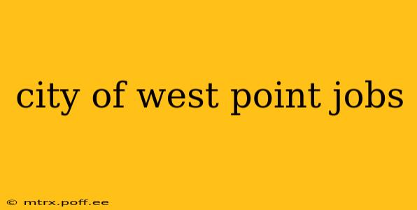 city of west point jobs