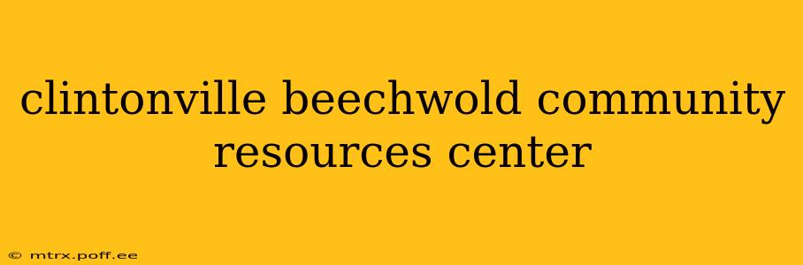 clintonville beechwold community resources center