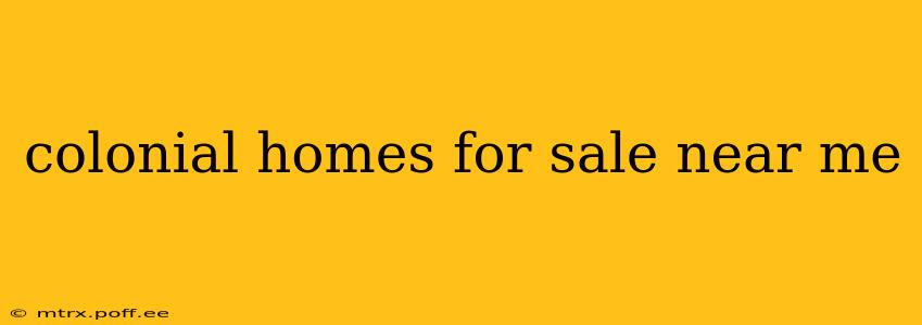 colonial homes for sale near me