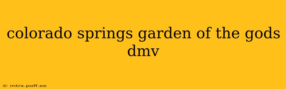 colorado springs garden of the gods dmv