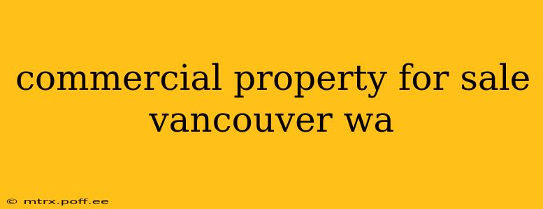 commercial property for sale vancouver wa