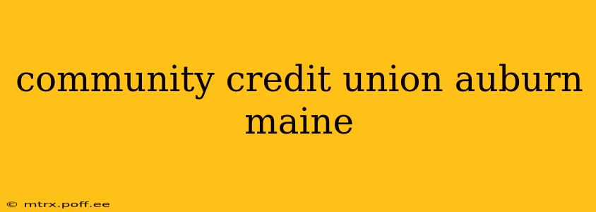 community credit union auburn maine