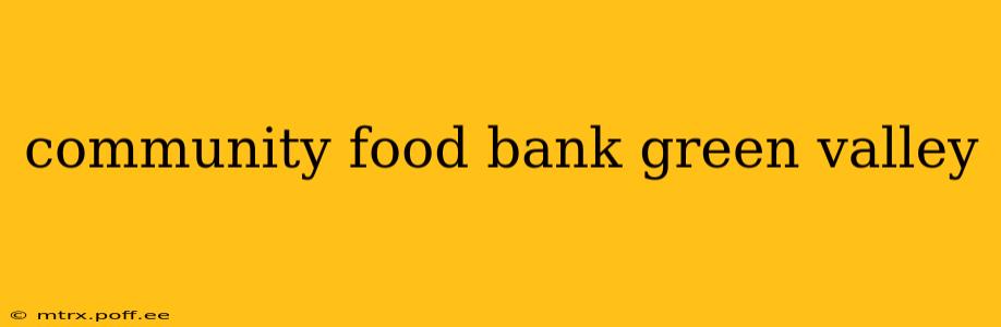 community food bank green valley