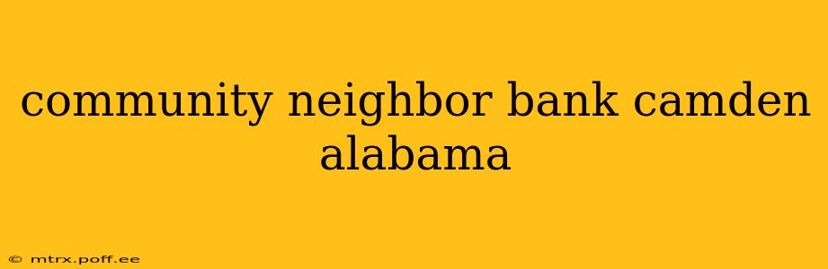 community neighbor bank camden alabama