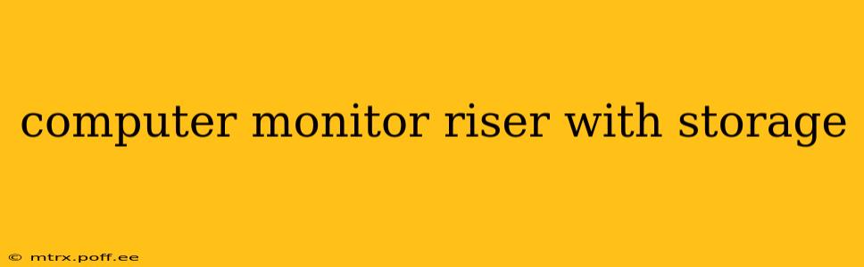 computer monitor riser with storage