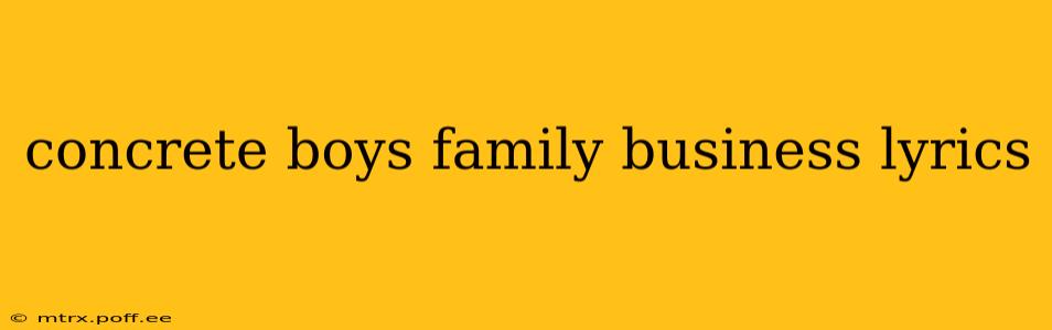 concrete boys family business lyrics