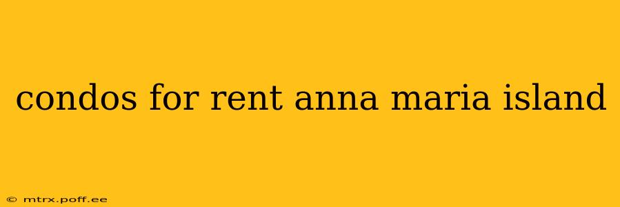 condos for rent anna maria island