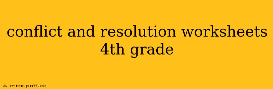 conflict and resolution worksheets 4th grade