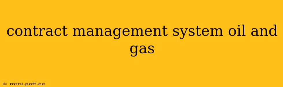 contract management system oil and gas