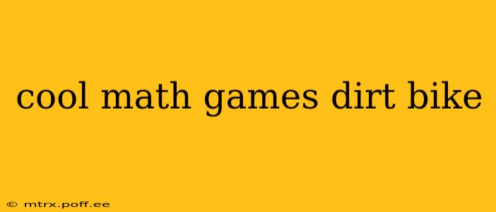 cool math games dirt bike