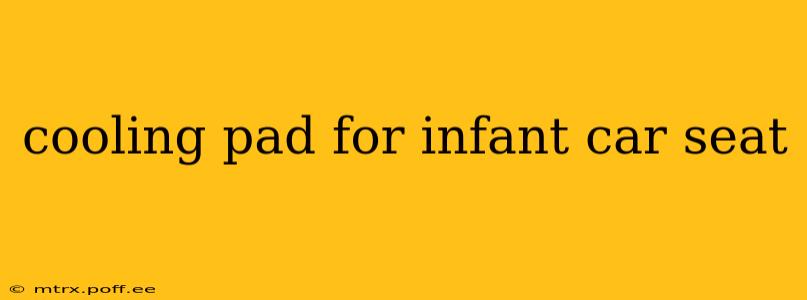 cooling pad for infant car seat