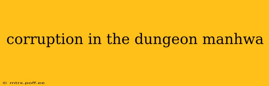 corruption in the dungeon manhwa